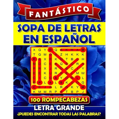 Fantástico Sopa de Letras en Espanol Letra Grande: Spanish Word Search Books for Adults (Large Print). Sopa de Letras Para Adultos. Word Search Espano