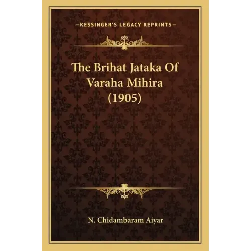 The Brihat Jataka Of Varaha Mihira (1905)