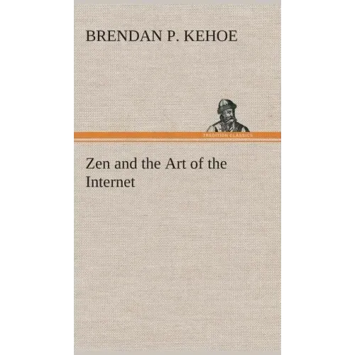 Zen and the Art of the Internet