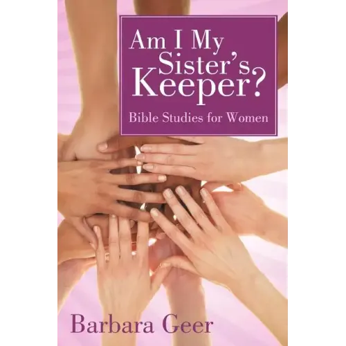 Am I My Sister's Keeper?: Bible Studies for Women
