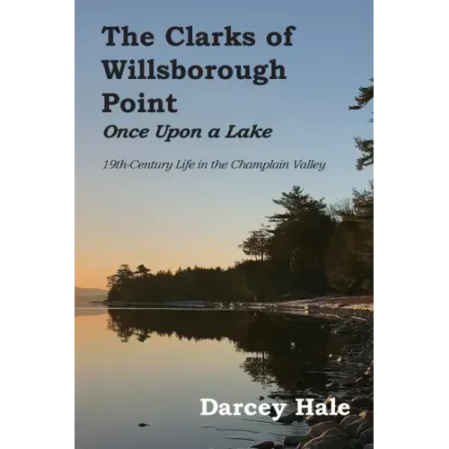 The Clarks of Willsborough Point: Once Upon a Lake