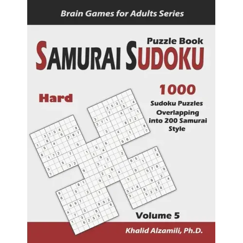 Samurai Sudoku Puzzle Book: 1000 Hard Sudoku Puzzles Overlapping into 200 Samurai Style
