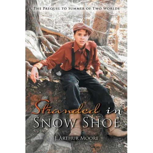 Stranded in Snow Shoe: The Prequel to Summer of Two Worlds