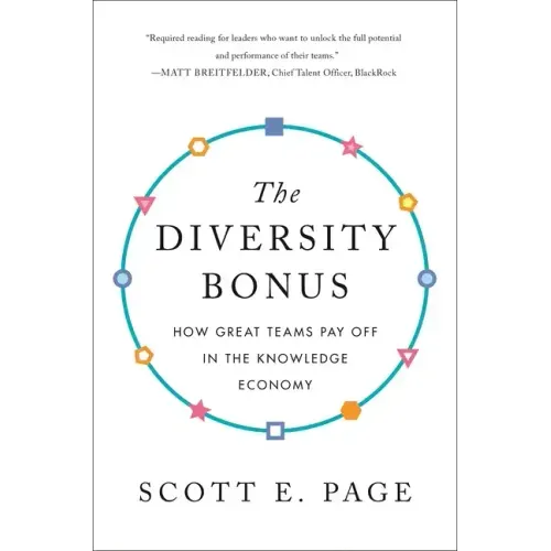 The Diversity Bonus: How Great Teams Pay Off in the Knowledge Economy