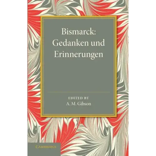 Bismarck: Gedanken Und Erinnerungen