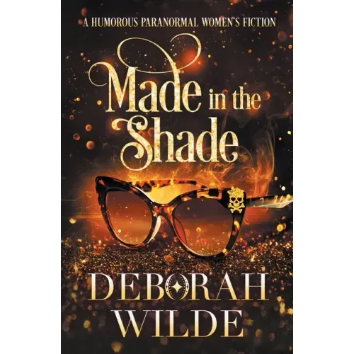 Made in the Shade: A Humorous Paranormal Women's Fiction