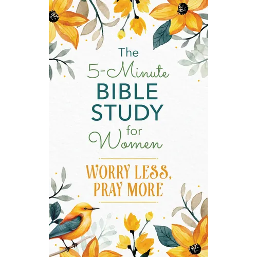 The 5-Minute Bible Study for Women: Worry Less, Pray More - Paperback