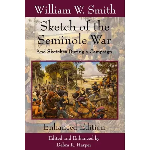 Sketch of the Seminole War: And Sketches During a Campaign