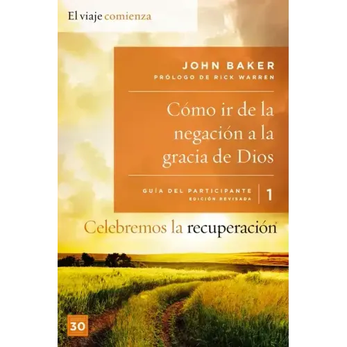 Celebremos La Recuperación Guía 1: Cómo IR de la Negación a la Gracia de Dios: Un Programa de Recuperación Basado En Ocho Principios de Las Bienaventu