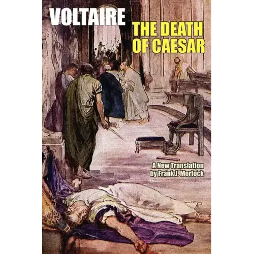 The Death of Caesar: A Play in Three Acts