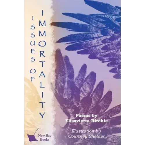 Issues of Immortality: Poems by Elisavietta Ritchie