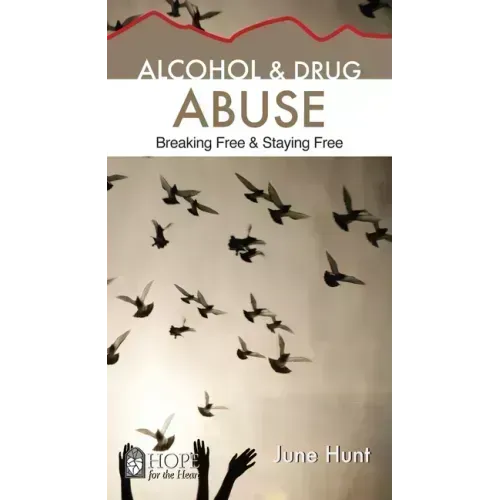 Alcohol & Drug Abuse: Breaking Free & Staying Free
