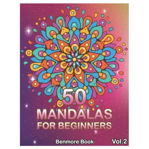 50 Mandalas For Beginners: Big Mandala Coloring Book for Stress Management Coloring Book For Relaxation, Meditation, Happiness and Relief & Art C
