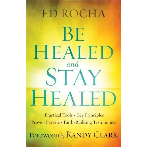 Be Healed and Stay Healed