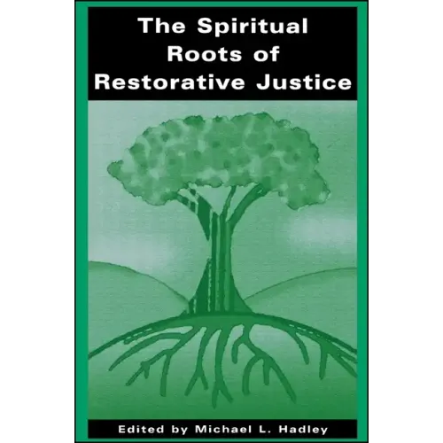 The Spiritual Roots of Restorative Justice