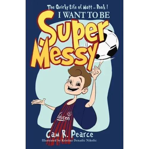 I Want to Be Super Messy