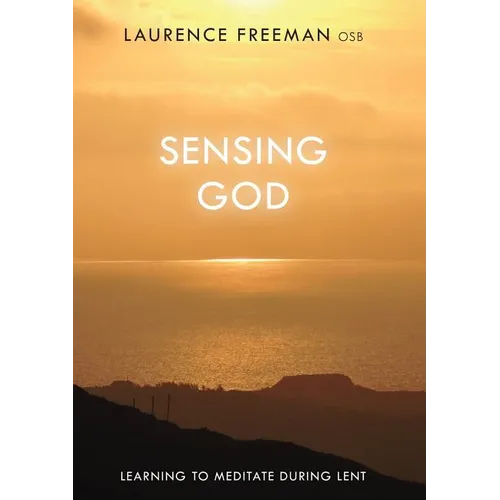 Sensing God: Learning to Meditate Through Lent