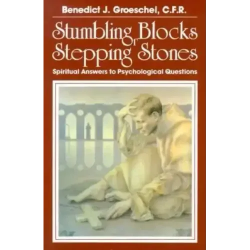 Stumbling Blocks or Stepping Stones: Spiritual Answers to Psychological Questions