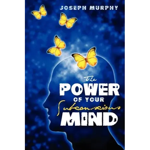The Power of Your Subconscious Mind