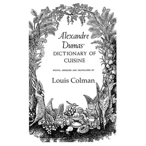 Alexander Dumas Dictionary Of Cuisine
