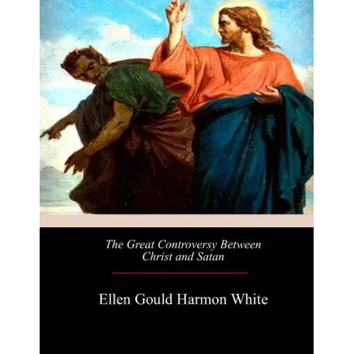 The Great Controversy Between Christ and Satan