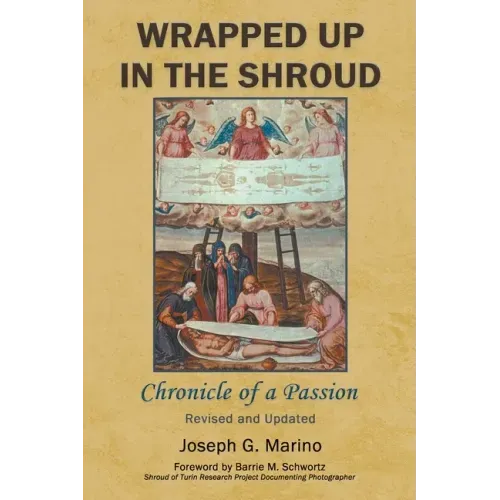 Wrapped Up In The Shroud: Chronicle of a Passion