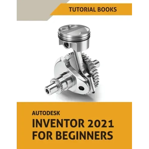 Autodesk Inventor 2021 For Beginners