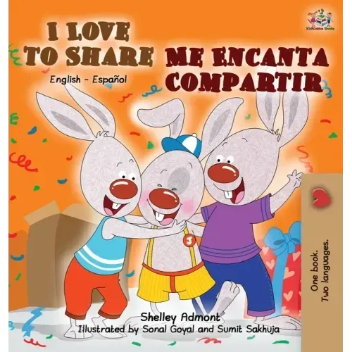 I Love to Share Me Encanta Compartir: English Spanish Bilingual Book