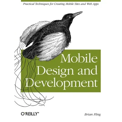 Mobile Design and Development: Practical Concepts and Techniques for Creating Mobile Sites and Web Apps
