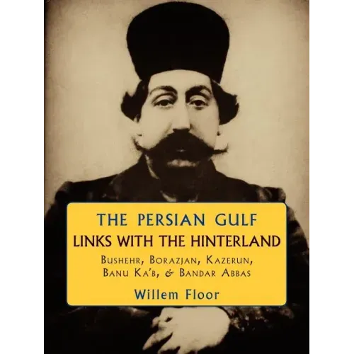 The Persian Gulf: Links with the Hinterland