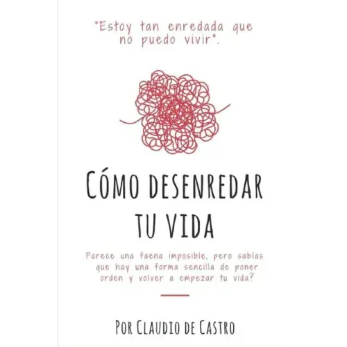 Cómo Desenredar mi Vida