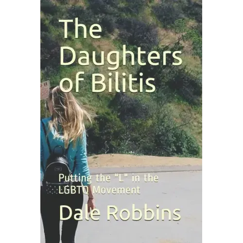 The Daughters of Bilitis: Putting the "L" in the LGBTQ Movement