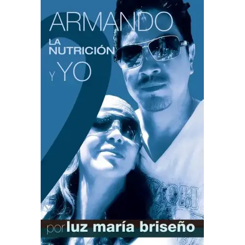 Armando, La Nutricion y Yo