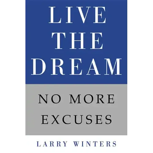 Live the Dream: No More Excuses