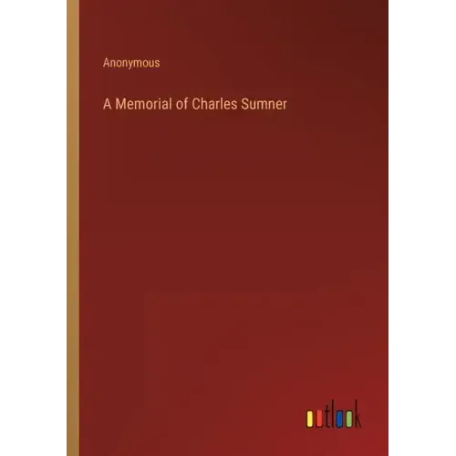 A Memorial of Charles Sumner