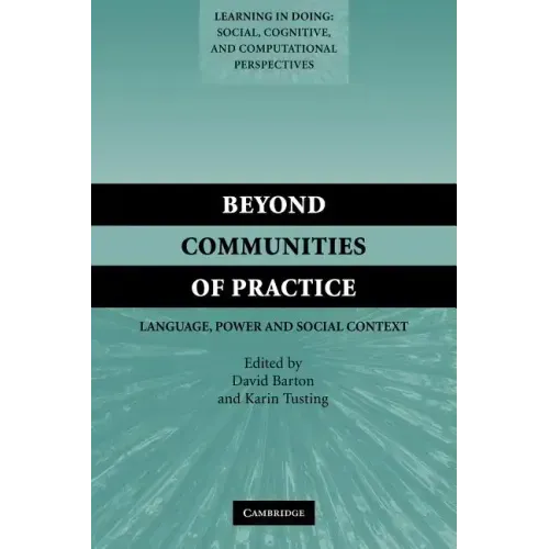 Beyond Communities of Practice: Language Power and Social Context