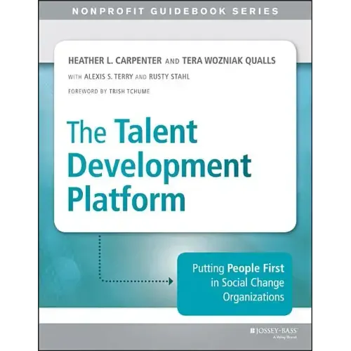The Talent Development Platform: Putting People First in Social Change Organizations