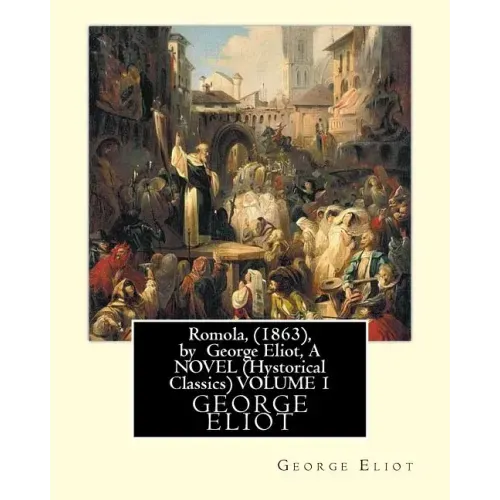 Romola, (1863), by George Eliot, A NOVEL (Oxford World's Classics) VOLUME 1: Christian Bernhard, Freiherr von Tauchnitz (August 25, 1816 Schleinitz, p