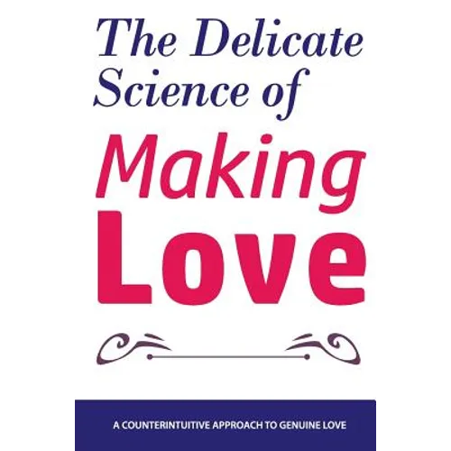 The Delicate Science of Making Love