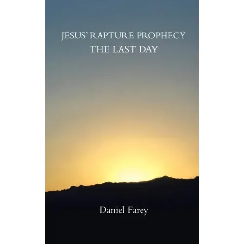 Jesus' Rapture Prophecy the Last Day