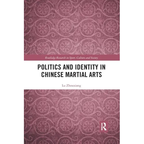 Politics and Identity in Chinese Martial Arts