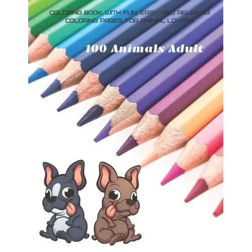 100 Animals Adult - Coloring Book, with Fun, Easy, and Relaxing Coloring Pages for Animal Lovers