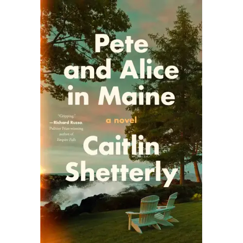 Pete and Alice in Maine
