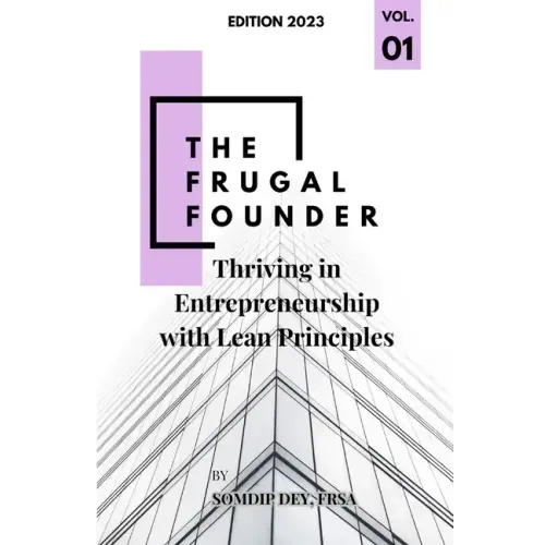 The Frugal Founder: Thriving in Entrepreneurship with Lean Principles