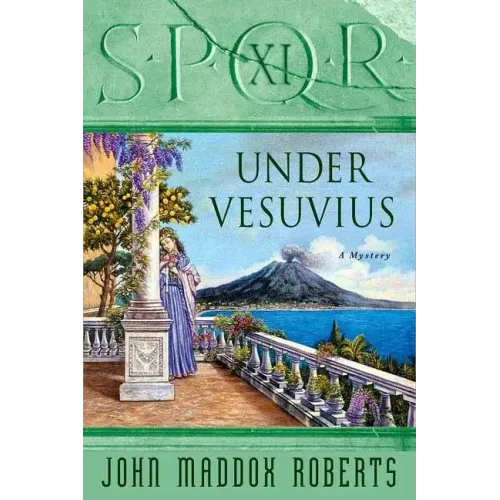 Spqr XI: Under Vesuvius: A Mystery