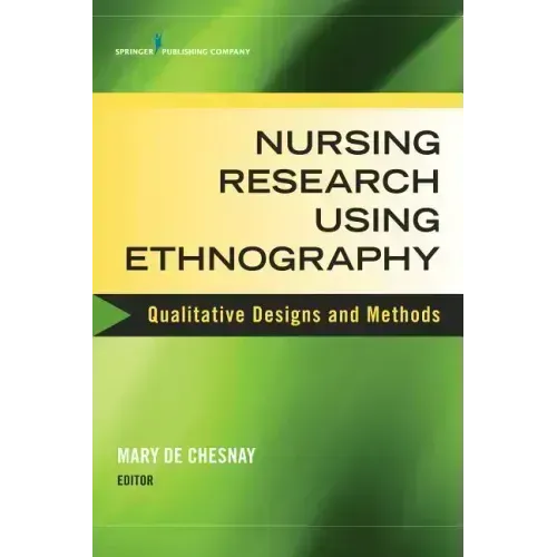 Nursing Research Using Ethnography: Qualitative Designs and Methods in Nursing