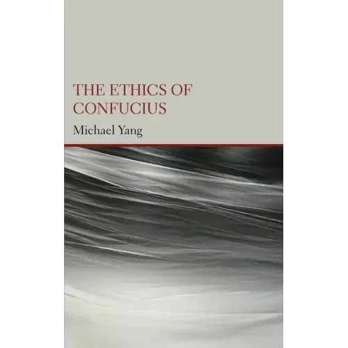 The Ethics of Confucius