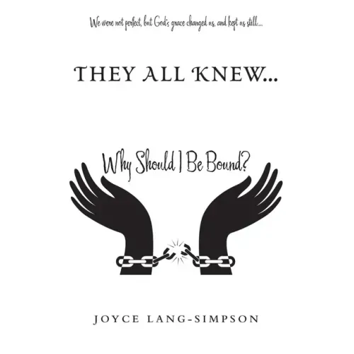 They All Knew...: Why Should I Be Bound?