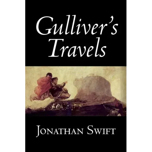 Gulliver's Travels by Jonathan Swift, Fiction, Classics, Literary, Fantasy