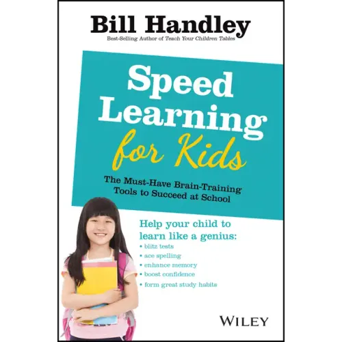 Speed Learning for Kids: The Must-Have Braintraining Tools to Help Your Child Reach Their Full Potential